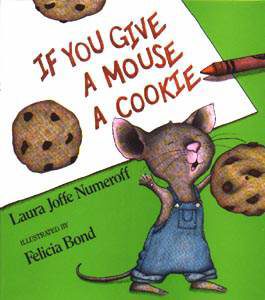 If You Give A Mouse A Cookie by Laura Numeroff